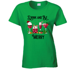 Drink And Be Merry Ladies T Shirt Drink And Be Merry Ladies T Shirt