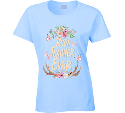 Best Teacher Ever Ladies T Shirt