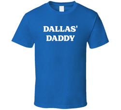 Dallas' Daddy T Shirt