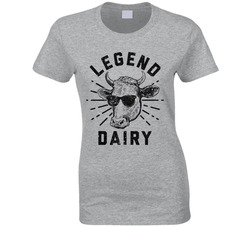 Legend Dairy Cow Funny Legendary Parody Ladies T Shirt