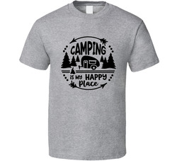 Camping Is My Happy Place T Shirt