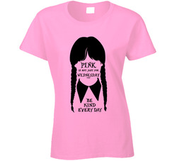 Pink Shirt Day Pink Is Not Just For Wednesday Addams Themed Ladies T Shirt