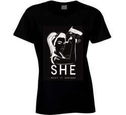She Built It Designs ( White Image) Ladies T Shirt