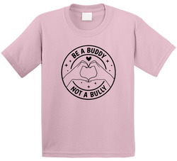 Be A Buddy Not A Bully T Shirt