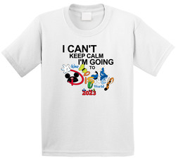 I Can't Keep Calm I'm Going To Disneyworld 2023 T Shirt