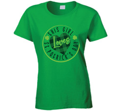 This Girl Loves St. Patrick's Day Ladies T Shirt This Girl Loves St. Patrick's Day Ladies T Shirt