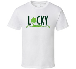 Lucky Teacher T Shirt