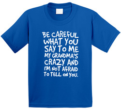 My Grandma's Crazy T Shirt