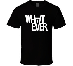 Whatever T Shirt
