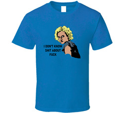 Ruth Langmore Ozark Fan I Don't Know Shit About Fuck T Shirt