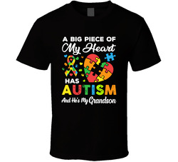 A Big Piece Of My Heart Has Autism And He's My Grandson T Shirt A Big Piece Of My Heart Has Autism And He's My Grandson T Shirt