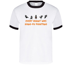 Every Bunny Was Fung-fu Fighting T Shirt