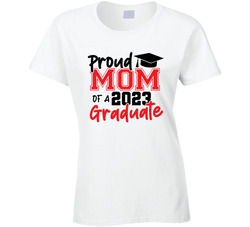 Proud Mom Of A 2023 Graduate Ladies T Shirt