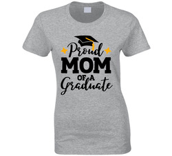 Proud Mom Of A Graduate Ladies T Shirt