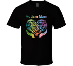Autism Mom If You Think My Hands Are Full You Should See My Heart T Shirt Autism Mom If You Think My Hands Are Full You Should See My Heart T Shirt