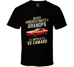 Never Underestimate A Grandpa With A 1969 Camaro T Shirt Never Underestimate A Grandpa With A 1969 Camaro T Shirt