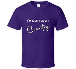 I'm A Little Bit Country T Shirt