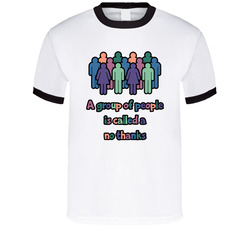 A Group Of People Is Called A No Thanks T Shirt