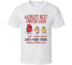 World's Best Farter Ever Oops! I Meant Father T Shirt