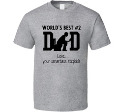 World's Best #2 Dad - Love, Your Smartass Stepkids T Shirt