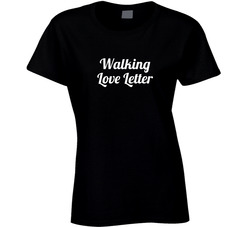 Walking Love Letter Ladies T Shirt Walking Love Letter Ladies T Shirt