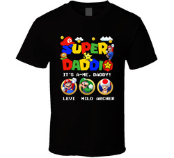 Super Daddio It's A Me! With Custom Names T Shirt