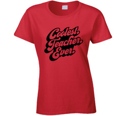 Coolest Teacher Ever Ladies T Shirt