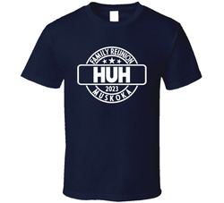 Huh Family Reunion T Shirt