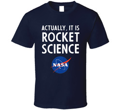 Actually, It Is Rocket Science T Shirt