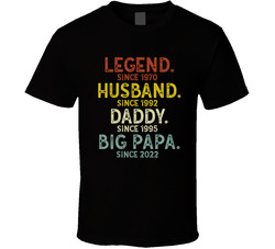Legend Husband Daddy Big Papa Since T Shirt Legend Husband Daddy Big Papa Since T Shirt