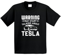 Warning May Start Talking About Tesla T Shirt Warning May Start Talking About Tesla T Shirt