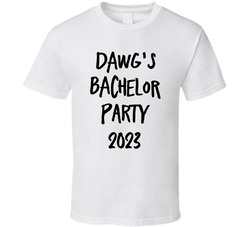 Dawg's Bachelor Party 2023 T Shirt Dawg's Bachelor Party 2023 T Shirt