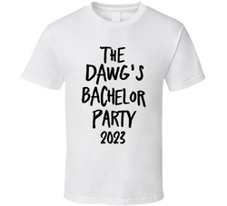 The Dawg's Bachelor Party 2023 T Shirt The Dawg's Bachelor Party 2023 T Shirt