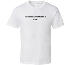 My Sexual Preference Is Often T Shirt My Sexual Preference Is Often T Shirt