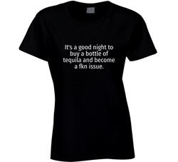 Good Night For A Bottle Of Tequila Ladies T Shirt Good Night For A Bottle Of Tequila Ladies T Shirt