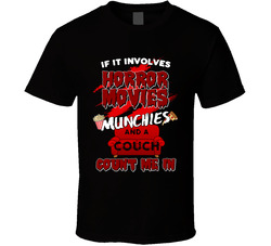 If It Involves Horror Movies, Munchies And A Couch Count Me In T Shirt