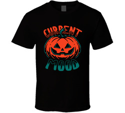 Current Mood Is Halloween T Shirt