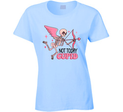 Not Today Cupid Ladies T Shirt