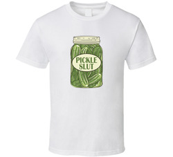 Pickle Slut T Shirt