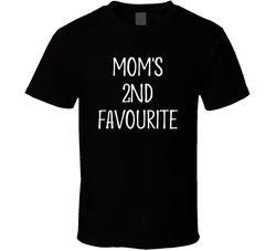 Mom's 2nd Favourite T Shirt