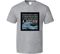 I Have Always Been A Storm T Shirt