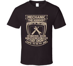 The Hardest Part Of Being A Mechanic T Shirt The Hardest Part Of Being A Mechanic T Shirt