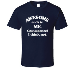 Awesome Ends In Me T Shirt Awesome Ends In Me T Shirt