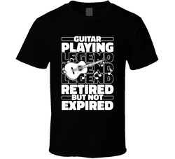 Guitar Playing Legend Retired Not Expired T Shirt Guitar Playing Legend Retired Not Expired T Shirt