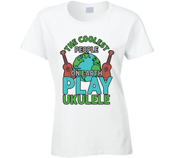 The Coolest People On Earth Play Ukulele Ladies T Shirt The Coolest People On Earth Play Ukulele Ladies T Shirt