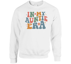 In My Auntie Era (back) Crewneck Sweatshirt In My Auntie Era (back) Crewneck Sweatshirt