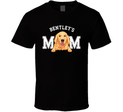 Bentley's Mom Proud Dog Mom T Shirt Bentley's Mom Proud Dog Mom T Shirt