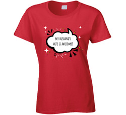 My Husband's Wife Is Awesome! Ladies T Shirt