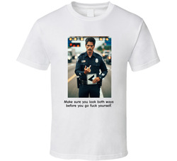 Make Sure You Look Both Ways Before You Go Fuck Yourself T Shirt