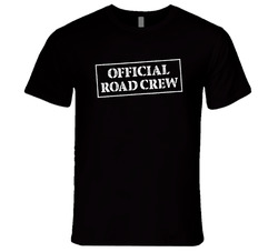 Official Road Crew T Shirt Official Road Crew T Shirt